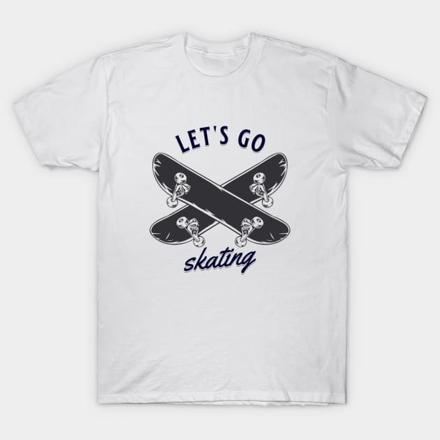 lets go skating hobby T-Shirt by ZEREP